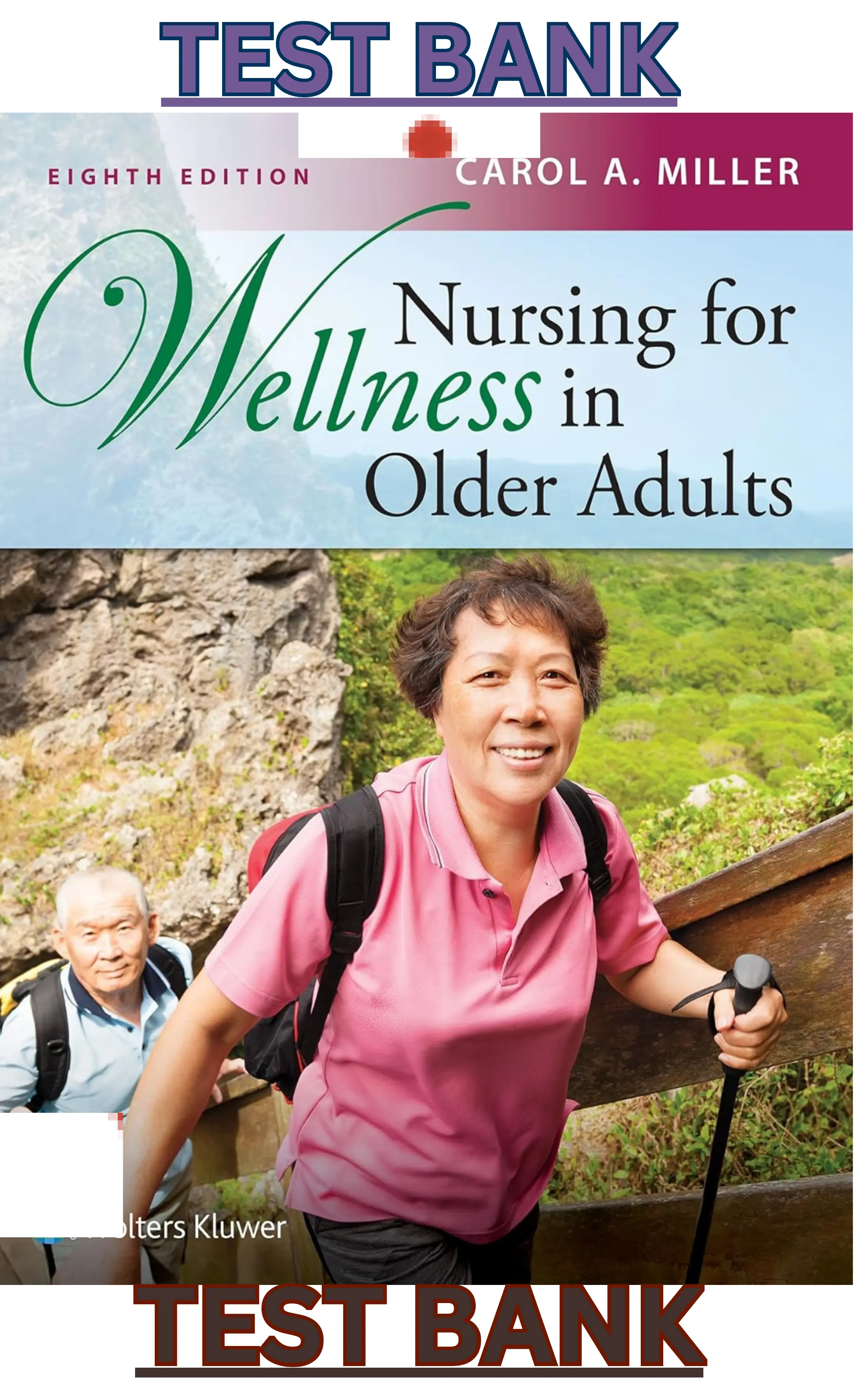 Test Bank for Nursing for Wellness in Older Adults 8th Edition by Carol Miller thumbnail