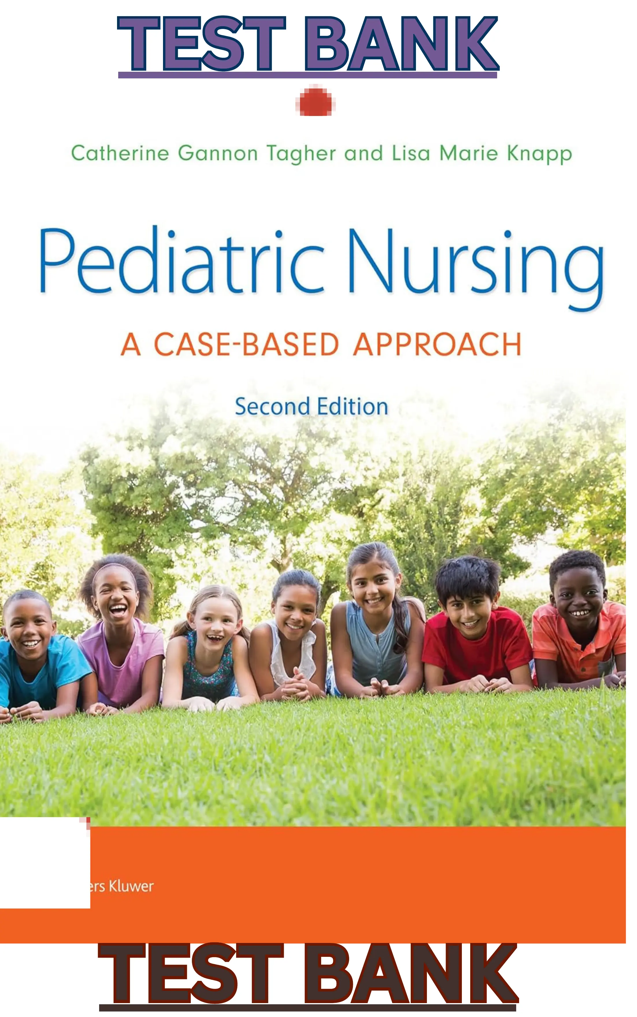Test Bank for Pediatric Nursing A Case-Based Approach 2nd Edition by Gannon Tagher & Lisa Knapp thumbnail