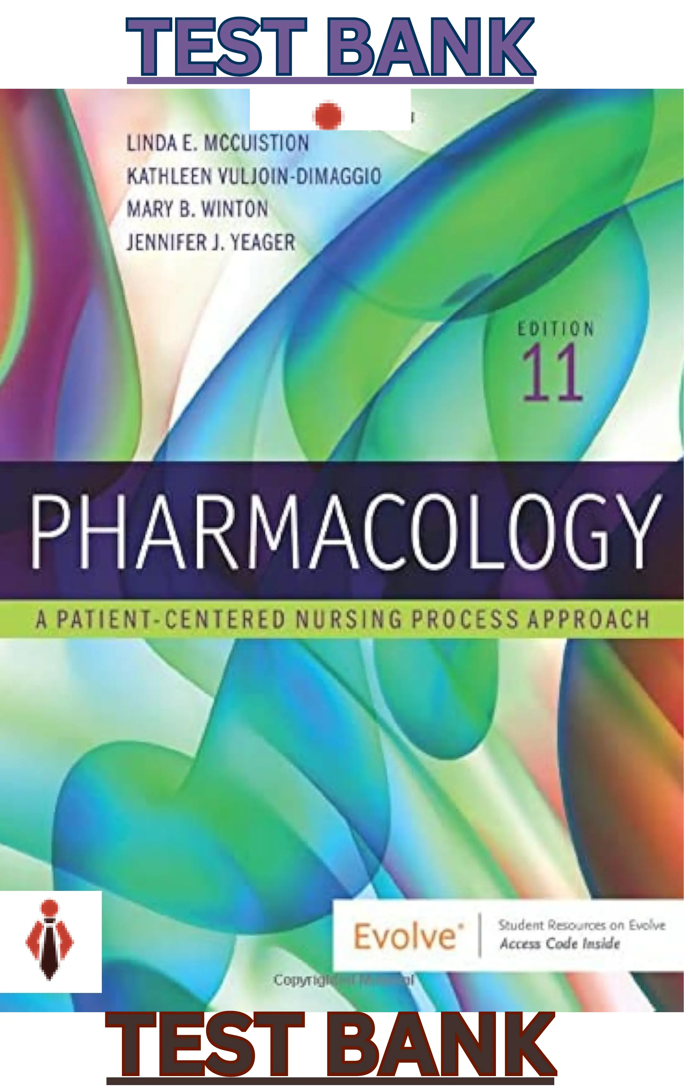 Test Bank for Pharmacology; Patient Centered Nursing Approach 11E by McCuistion,DiMaggio & Yeager thumbnail