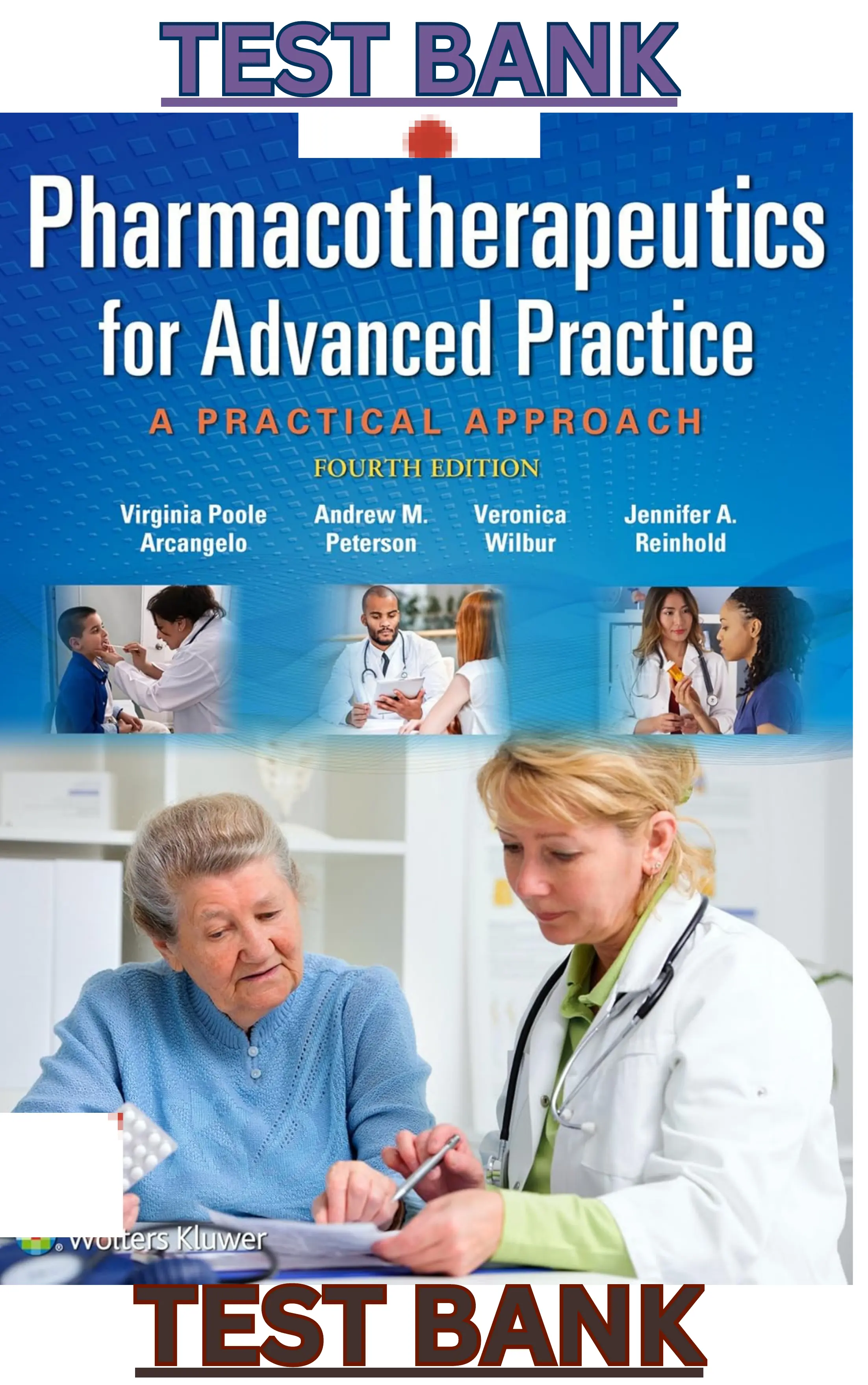 Test Bank for Pharmacotherapeutics for Advanced Practice: A Practical Approach 4th Edition by Virginia Poole Arcangelo, Andrew Peterson, Veronica Wilbur & Jennifer Reinhold thumbnail