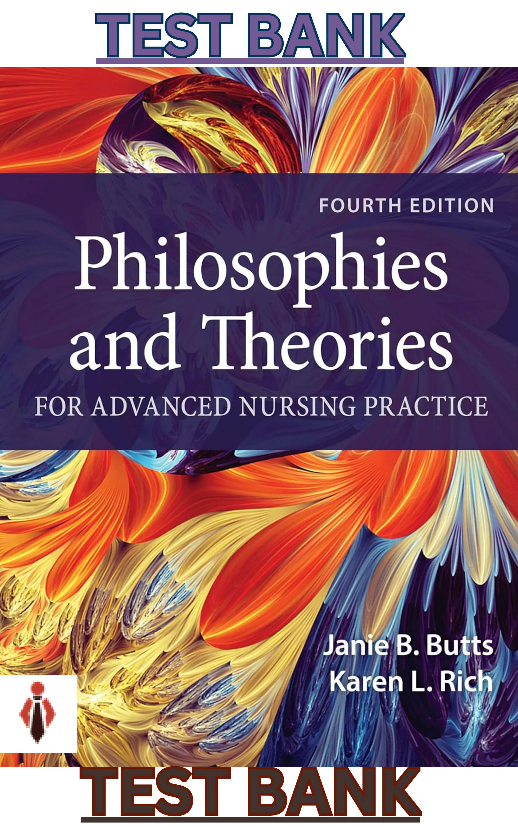 Test Bank for Philosophies & Theories for Advanced Nursing Practice 4th Editon by Janie Butts & Karen Rich thumbnail