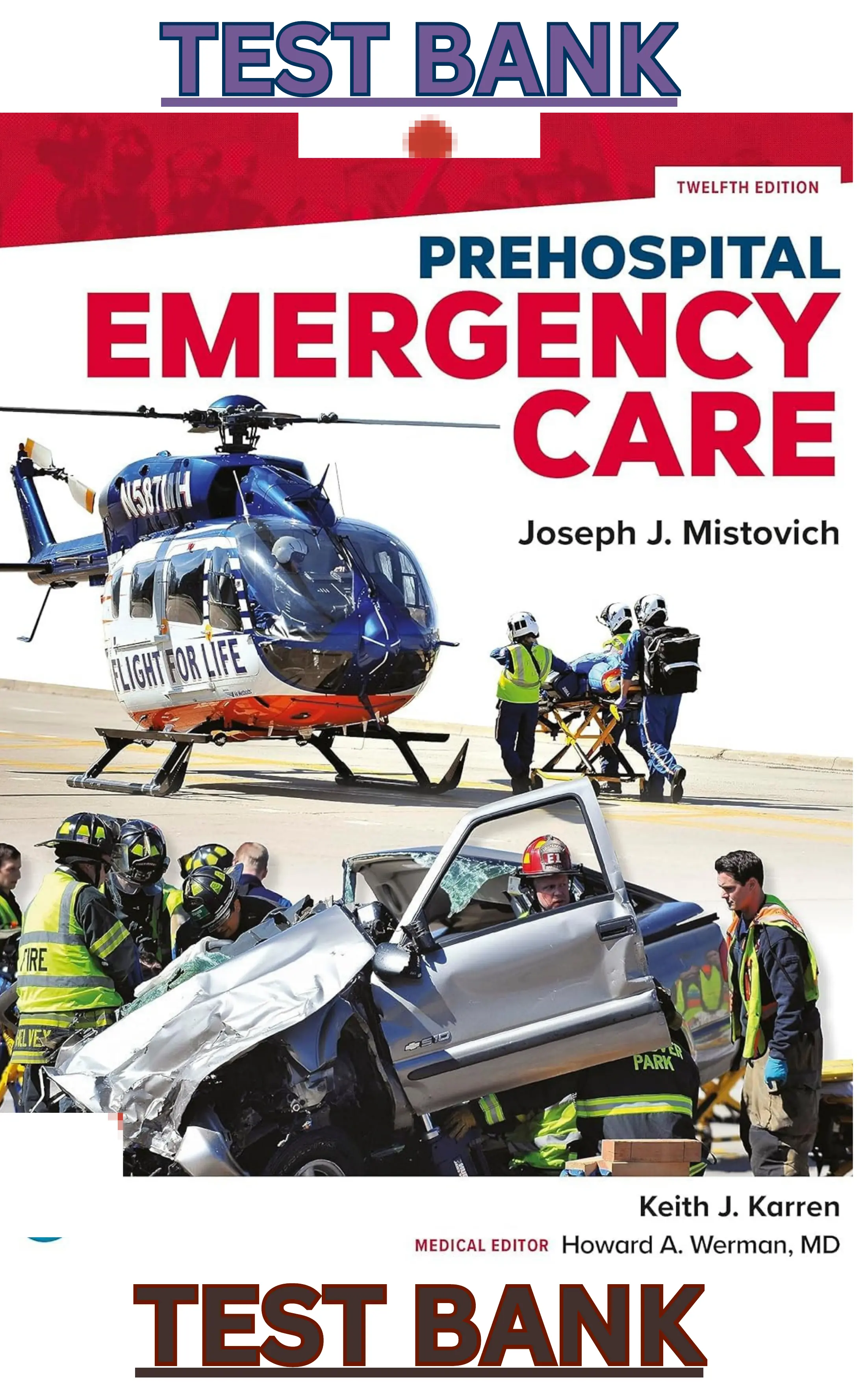 Test Bank for Pre-hospital Emergency Care 12th Edition by Joseph Mistovich, Keith Karren & Howard Werman thumbnail