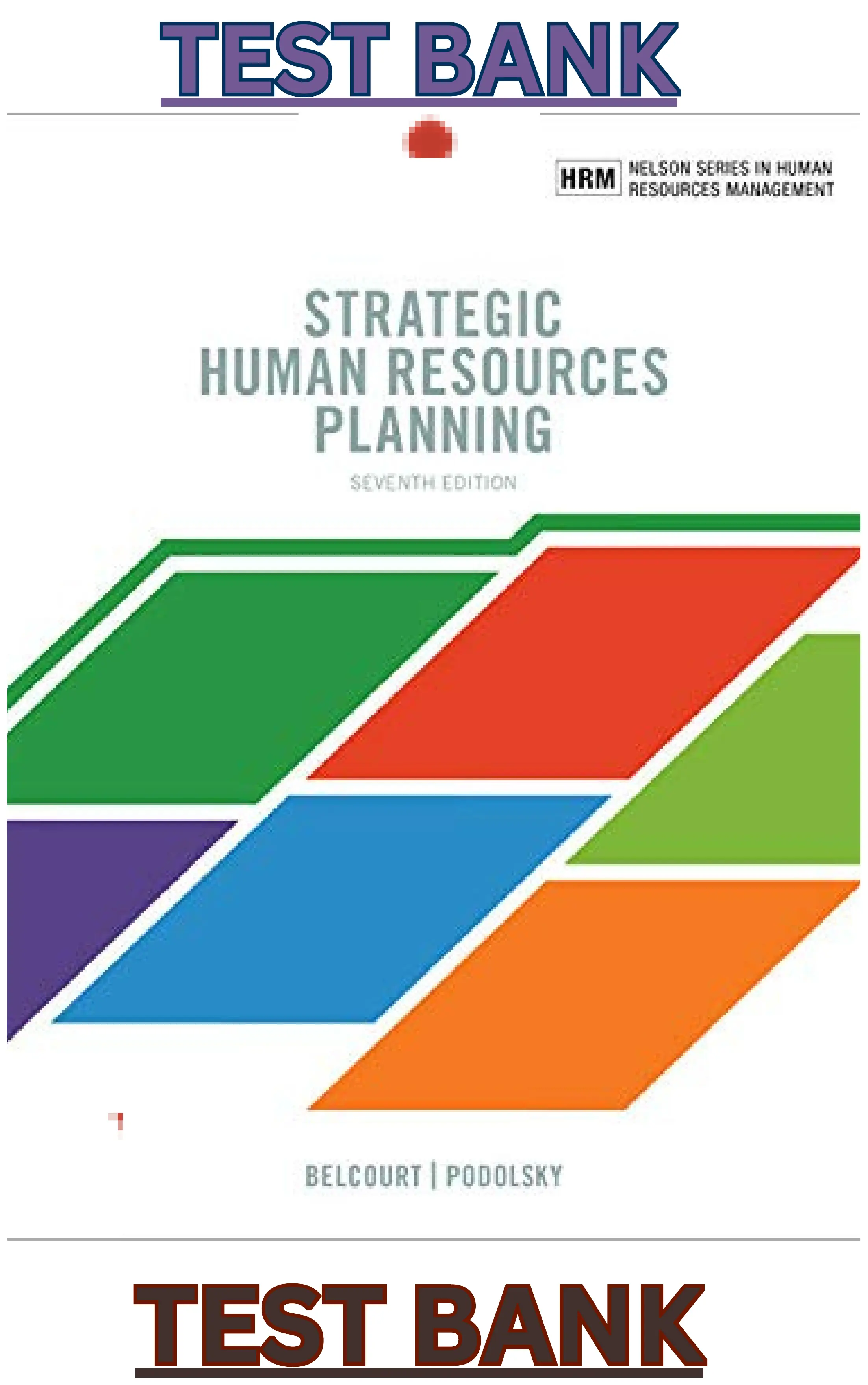 Test Bank for Strategic Human Resources Planning 7th Edition by Monica Belcourt thumbnail