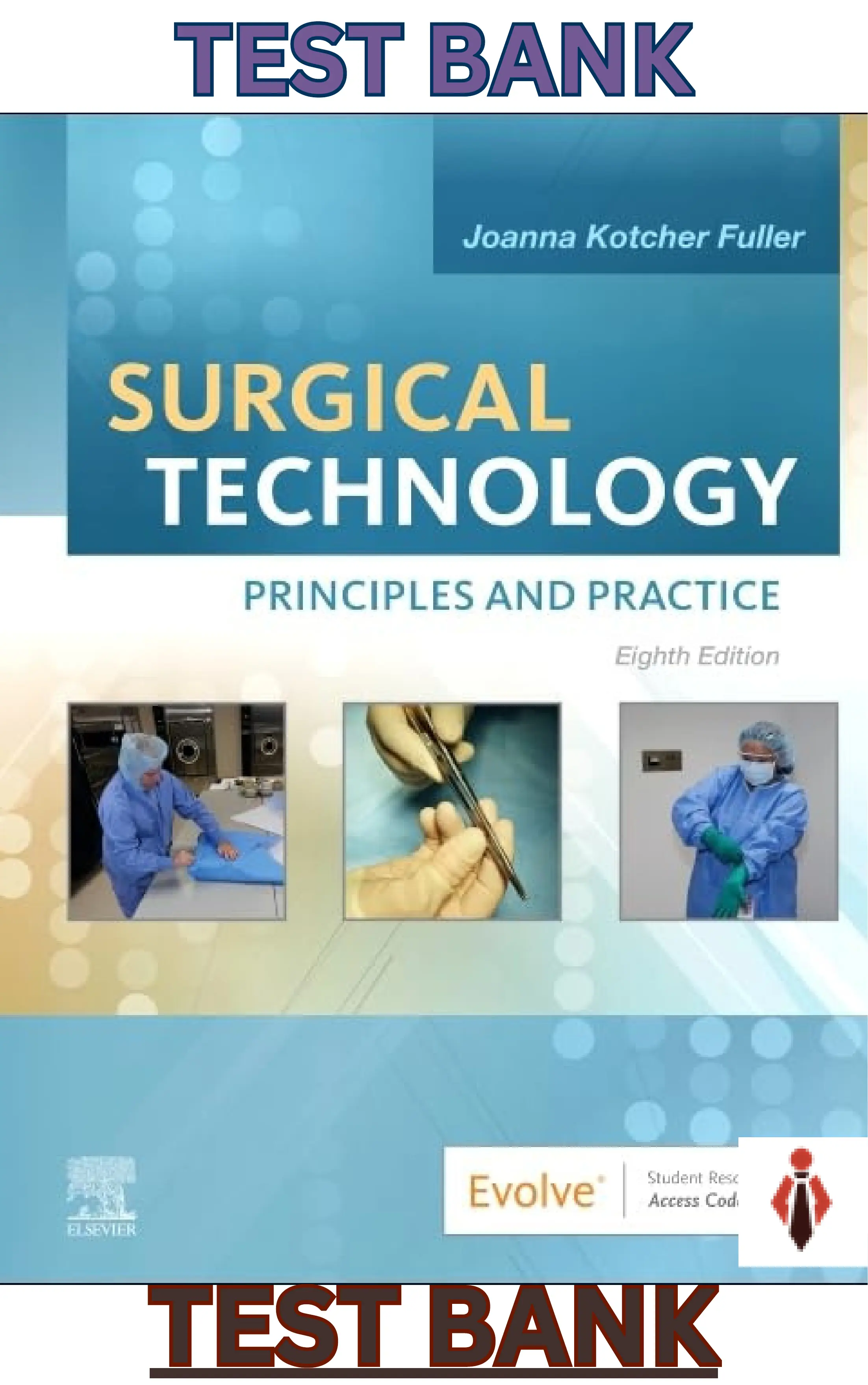 Test Bank for Surgical Technology 8th Edition by Joanna Kotcher Fuller thumbnail