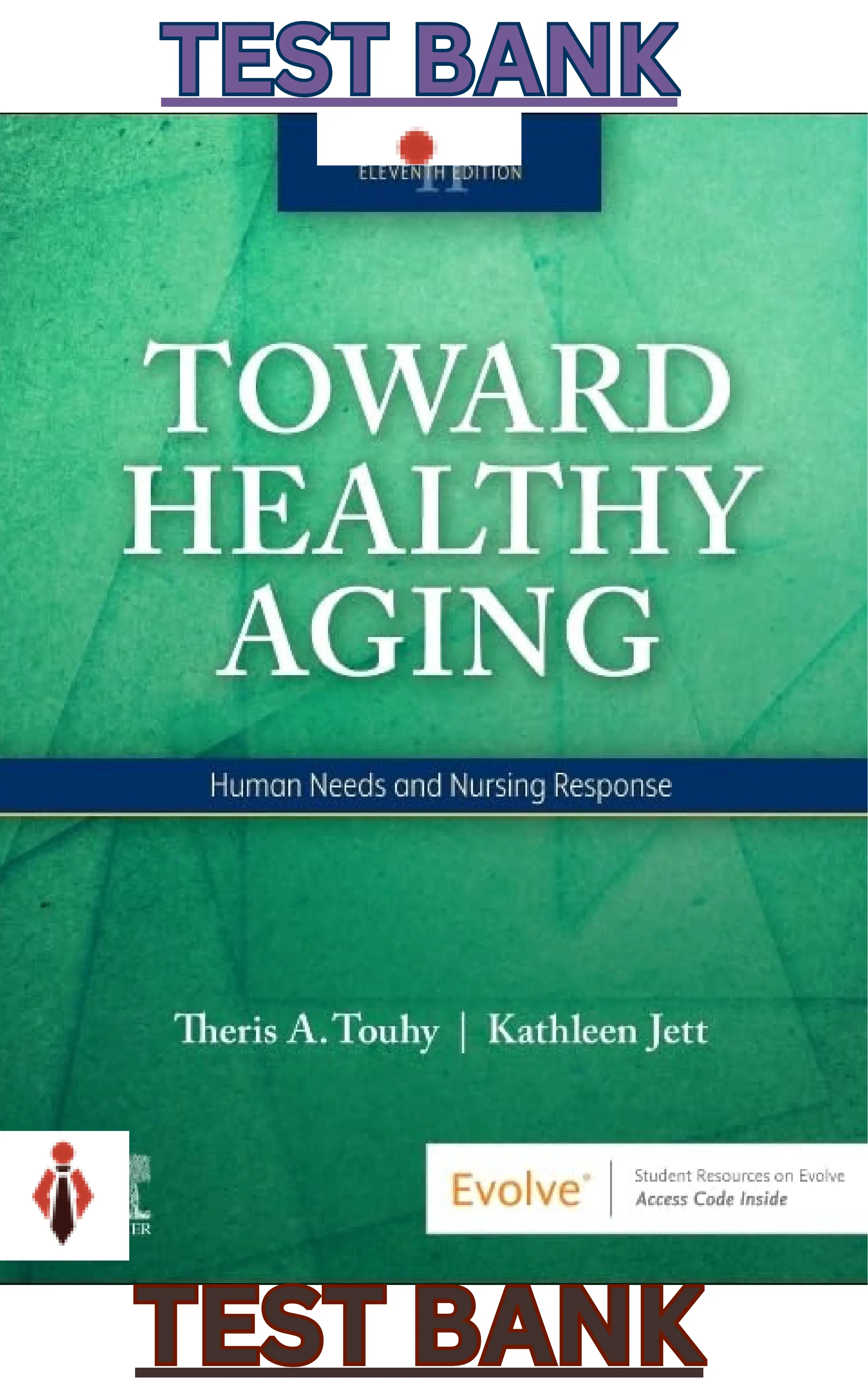 Test Bank for Toward Healthy Aging;Human Needs and Nursing Response 11th Edition by Theris Touhy & Kathleen Jett thumbnail