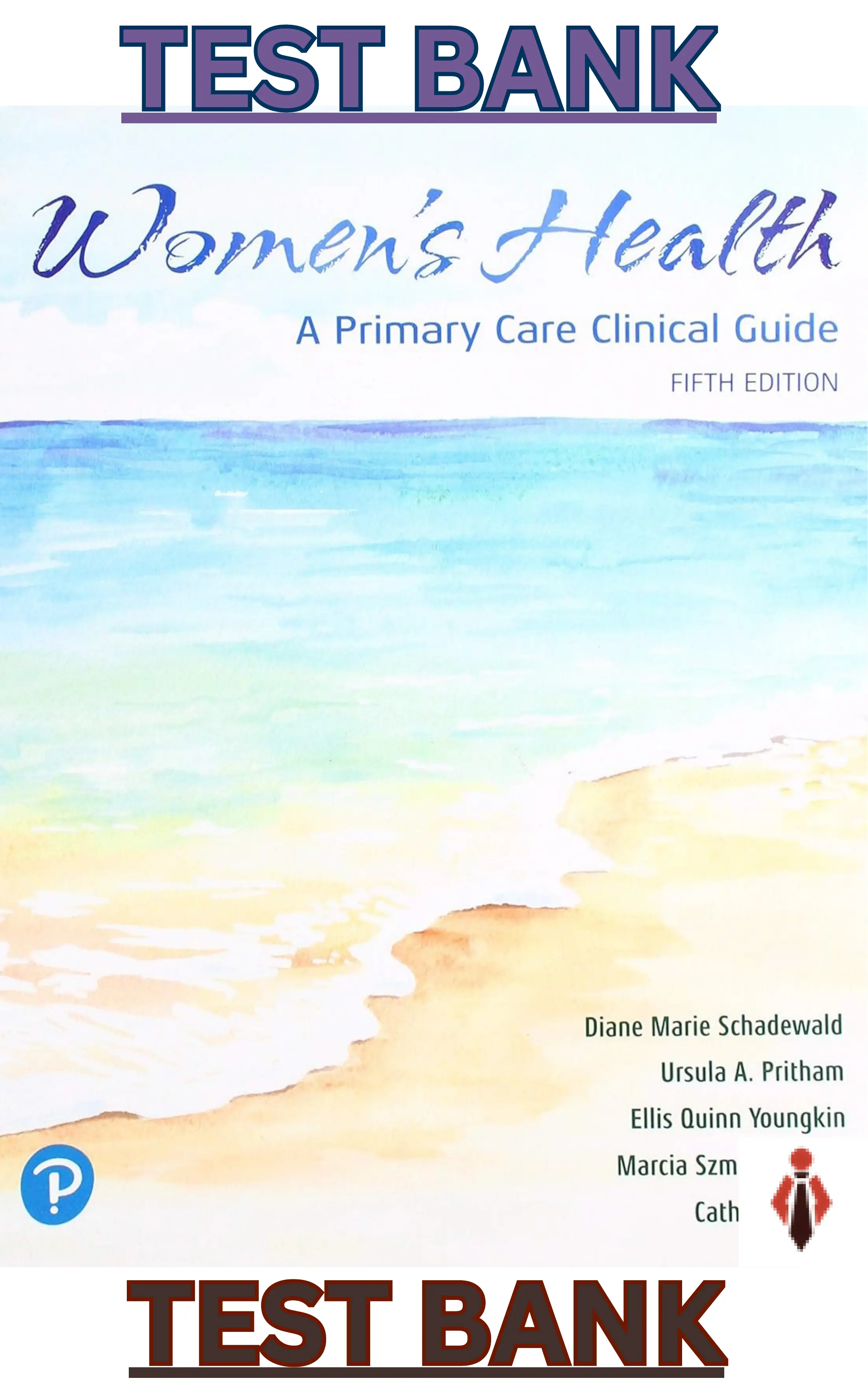 Test Bank for Women's Health;A Primary Care Clinical Guide 5th Edition by Diane Schadewald, Ursula Pritham, Ellis Youngkin, Marcia Davis & Catherine Juve thumbnail