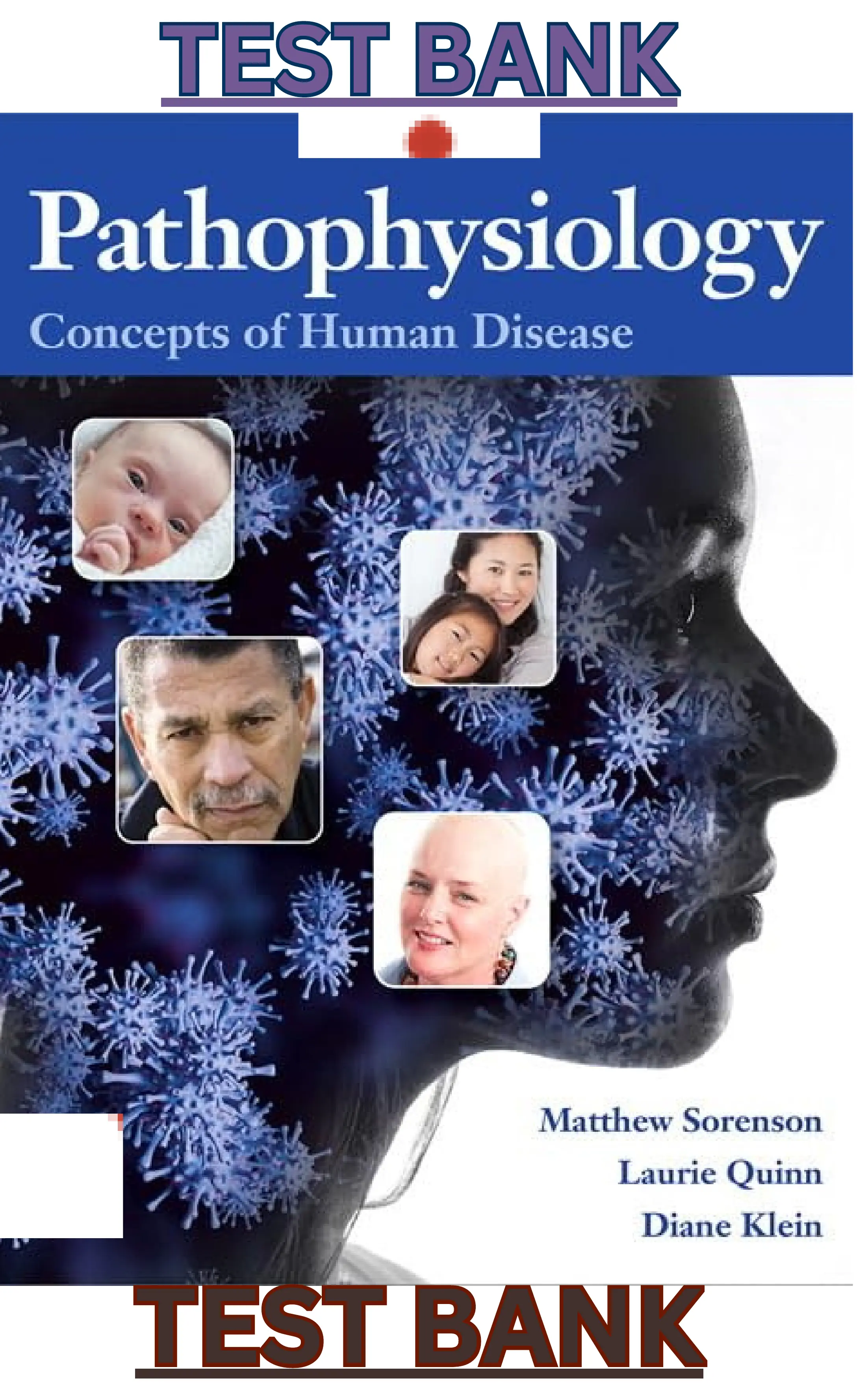 Test Bank for  Pathophysiology; Concepts of Human Disease 1st Edition by Matthew Sorenson, Lauretta Quinn & Diane Klein thumbnail