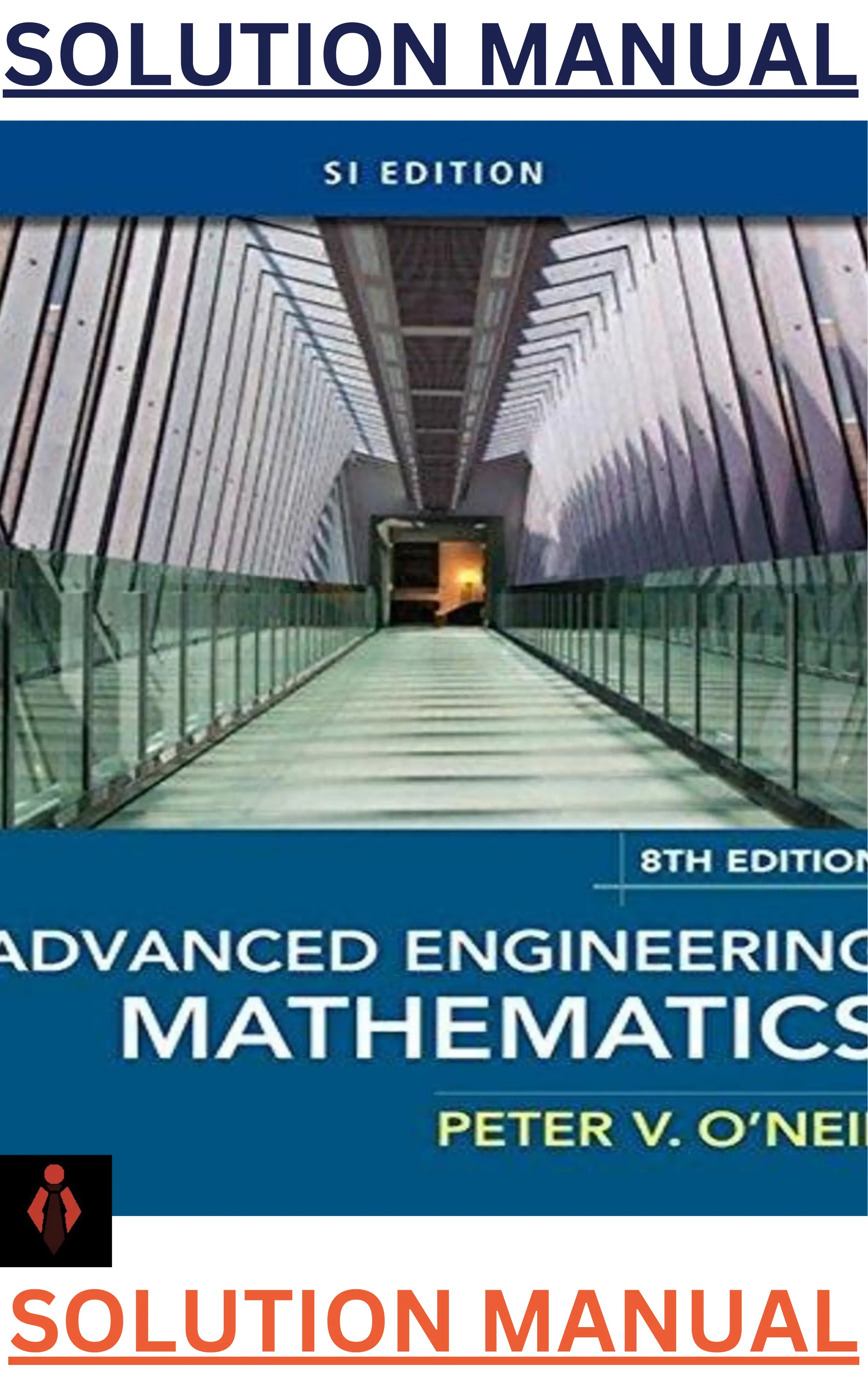 SOLUTIONS MANUAL for Advanced Engineering Mathematics, SI Edition 8th Edition by Peter O'Neil thumbnail
