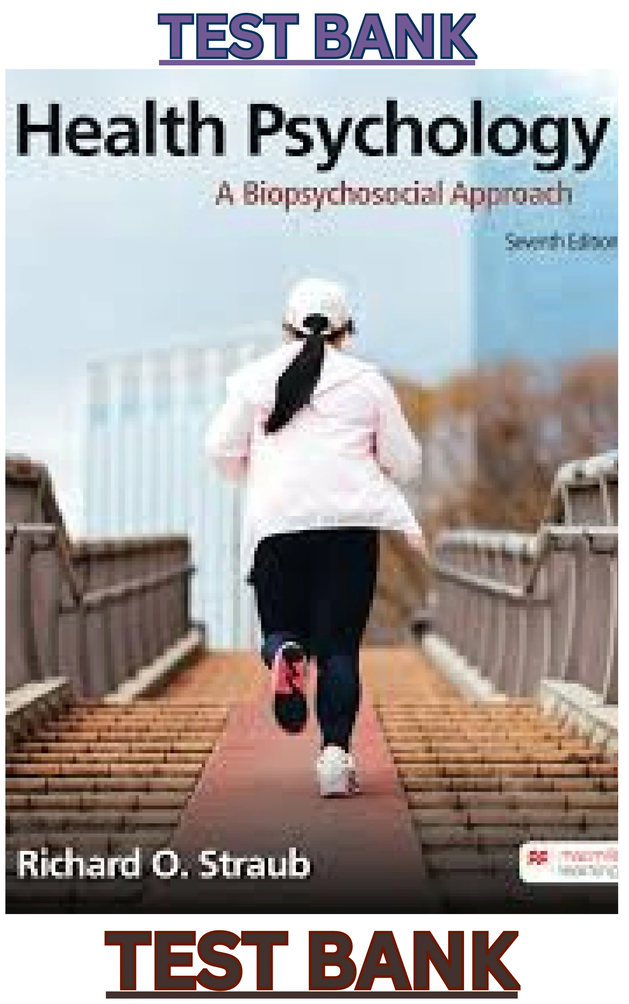 Test bank for Health Psychology, A Biopsychosocial Approach 7th Edition By Richard Straub thumbnail
