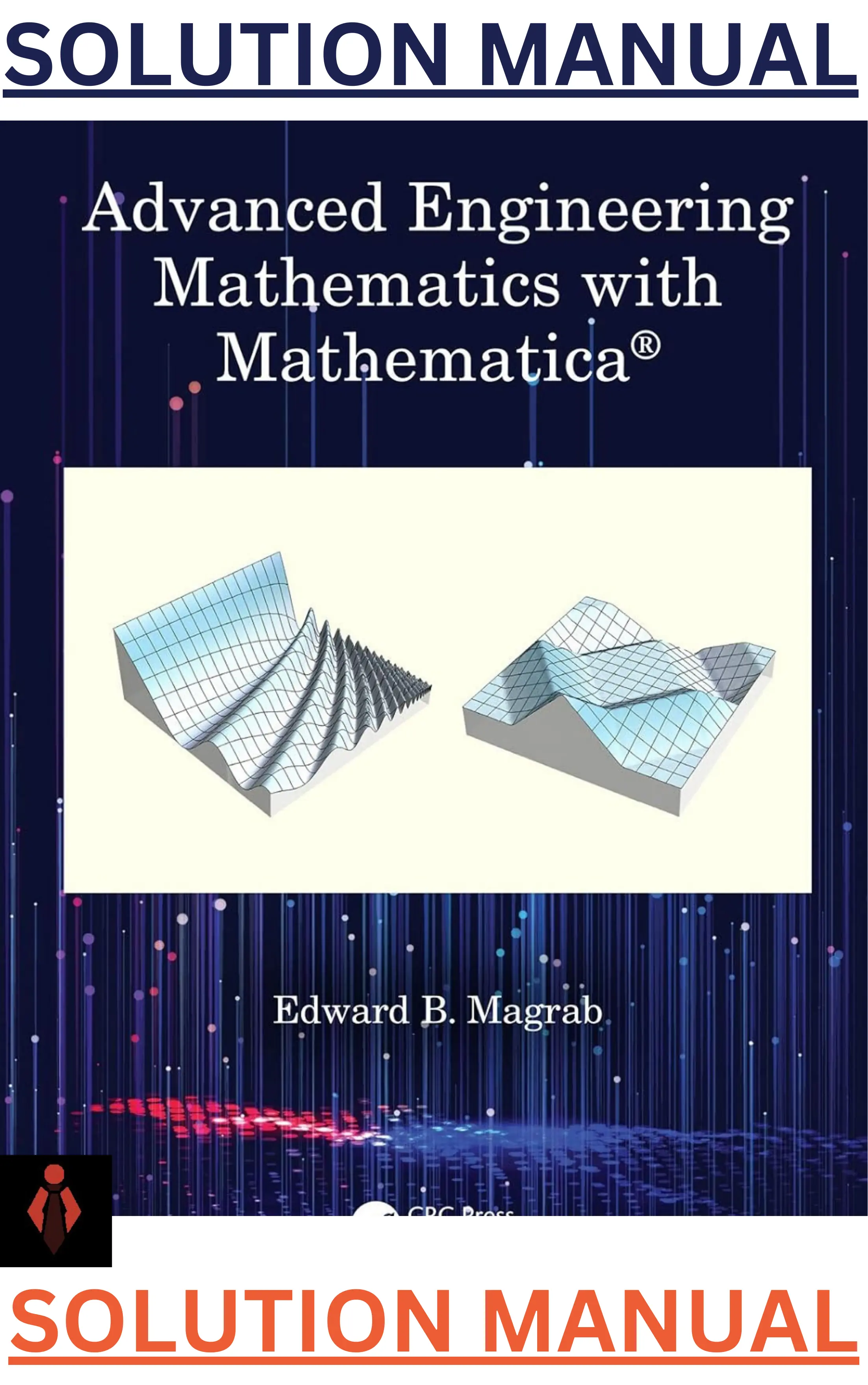 SOLUTIONS MANUAL for Advanced Engineering Mathematics with Mathematica 1st Edition by Edward Magrab thumbnail