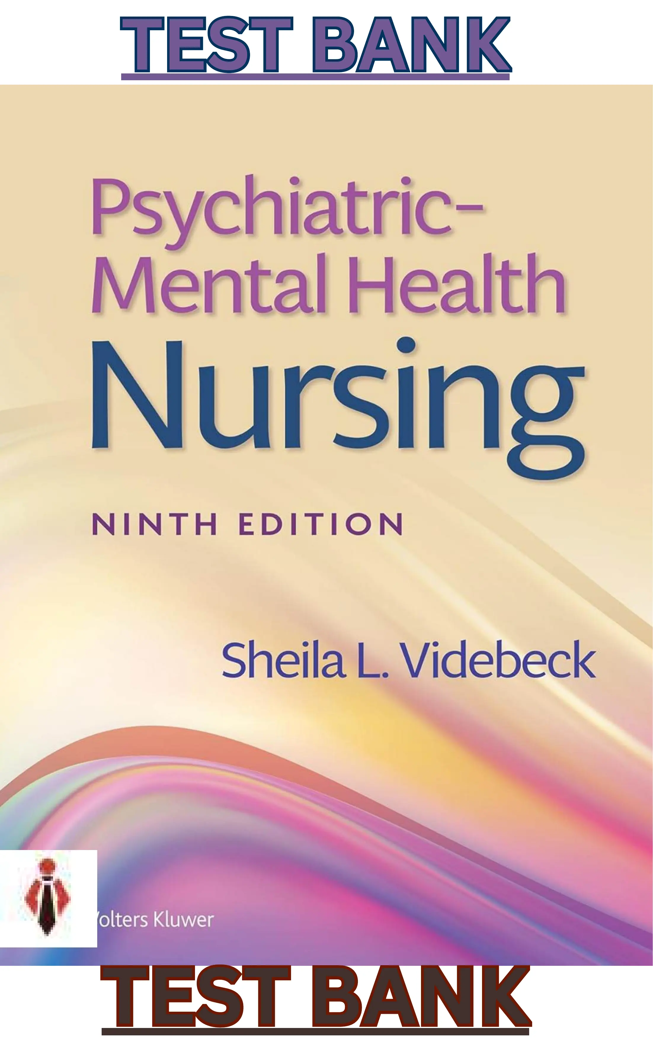 TEST BANK for Psychiatric-Mental Health Nursing 9th Edition by Sheila Videbeck thumbnail