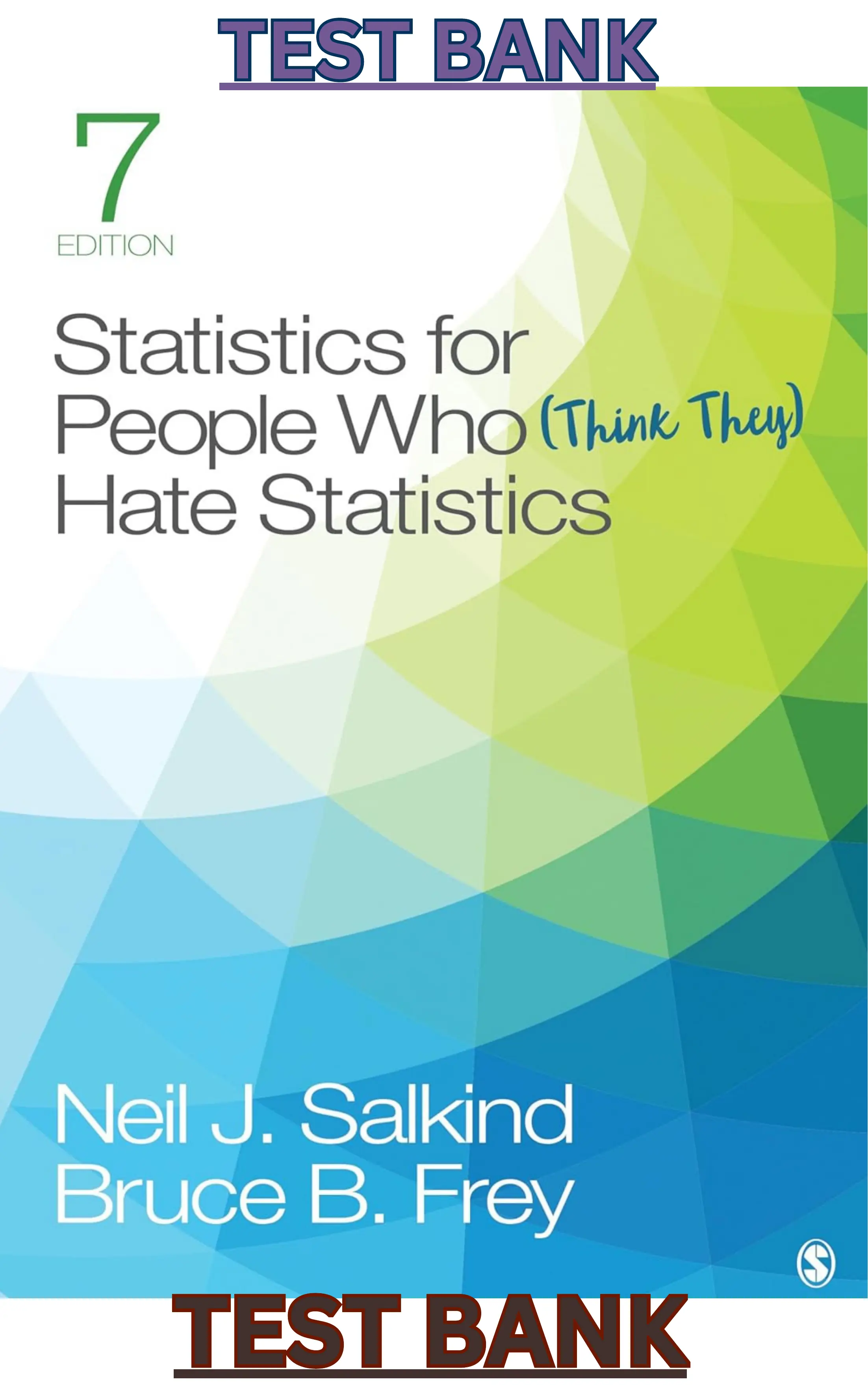 TEST BANK for Statistics for People Who (Think They) Hate Statistics 7th Edition by Neil Salkind & Bruce Frey thumbnail