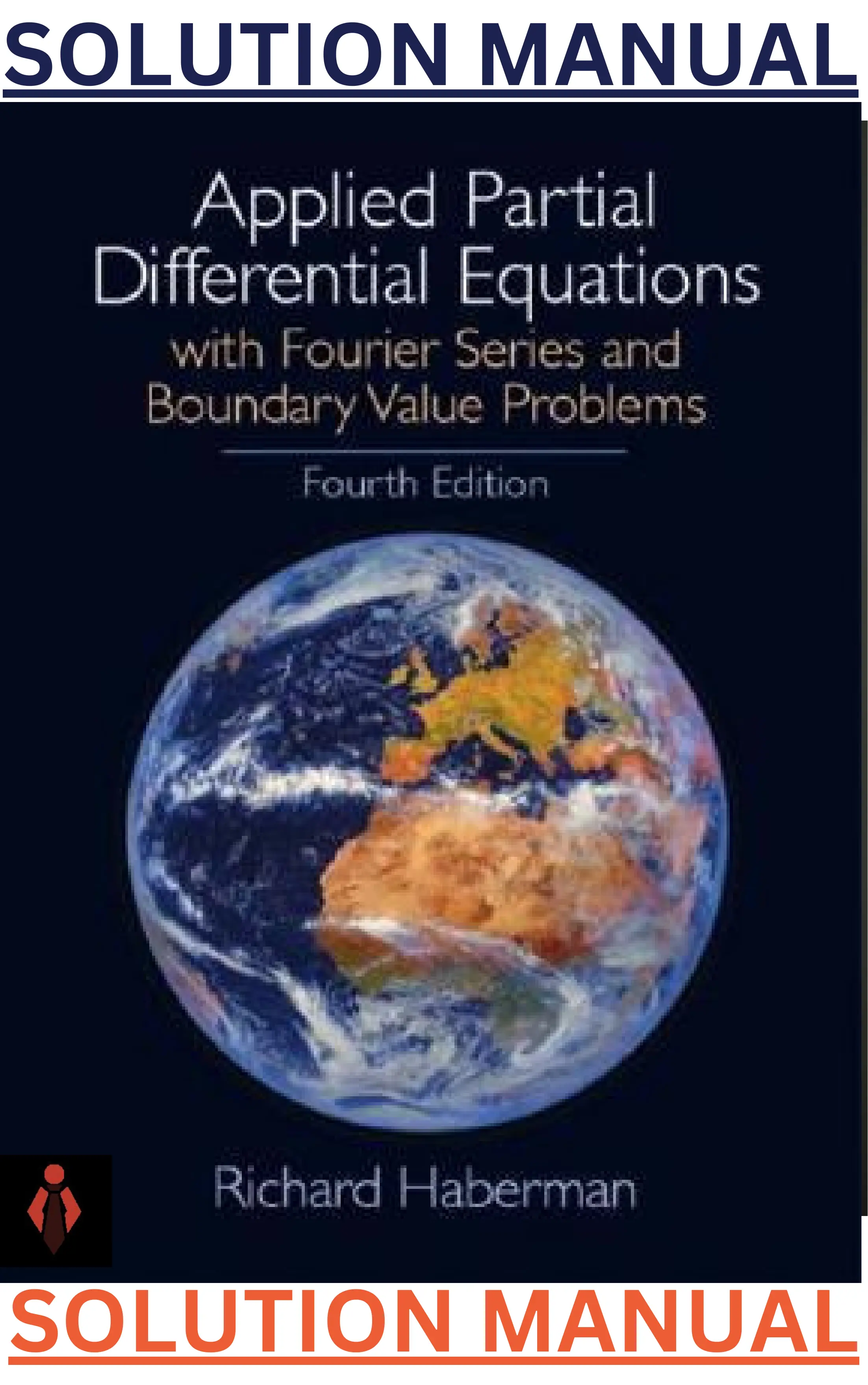 SOLUTIONS MANUAL for Applied Partial Differential Equations with Fourier Series and Boundary Value Problems 4th Edition by Richard Haberman thumbnail