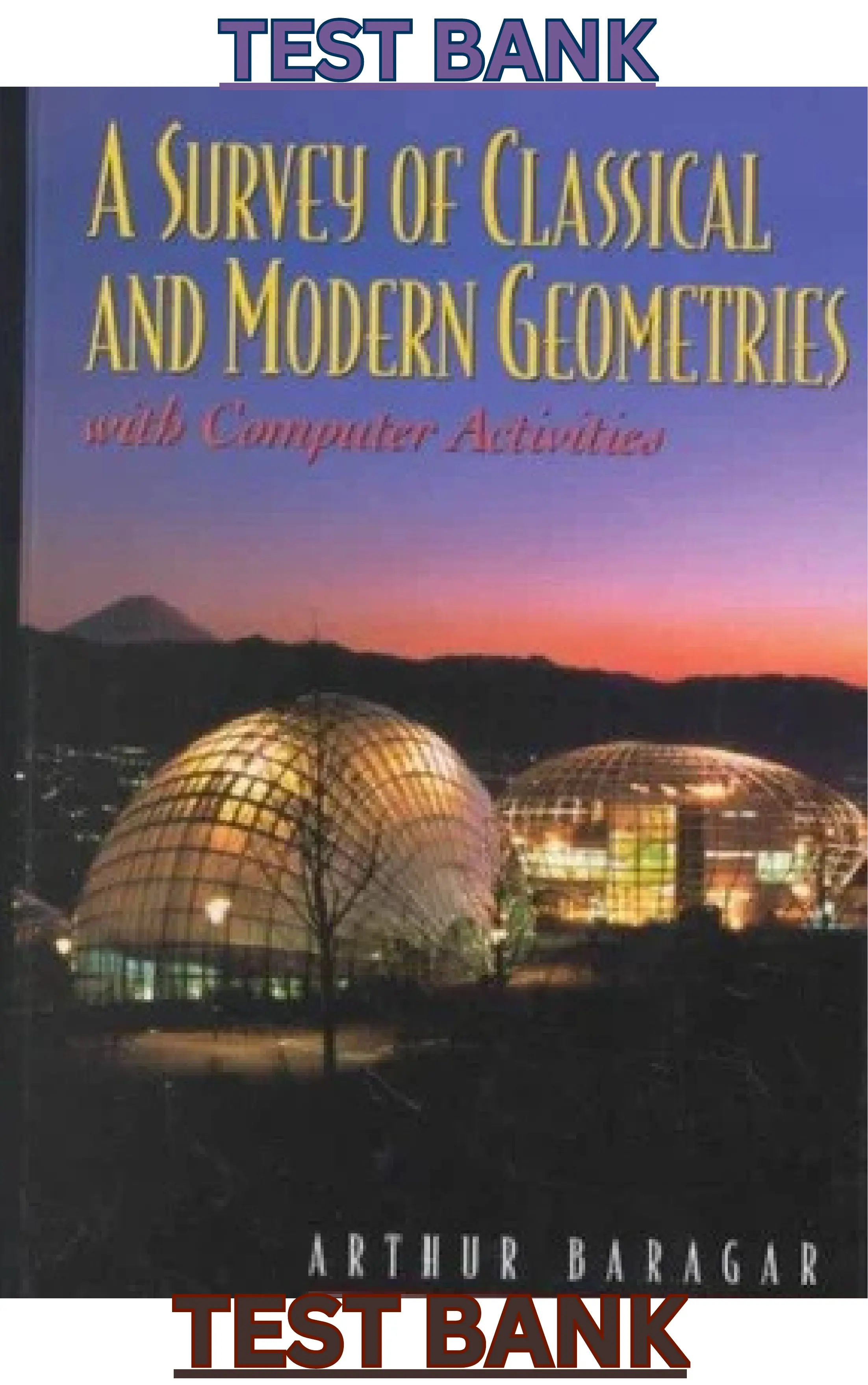 TEST BANK for A Survey of Classical and Modern Geometries With Computer Activities 1st Edition By Arthur Baragar thumbnail