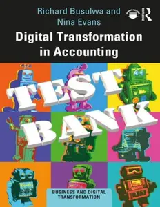 PARTIAL - Test bank for Digital Transformation in Accounting By Richard Busulwa and Nina Evans-(Complete Download) thumbnail