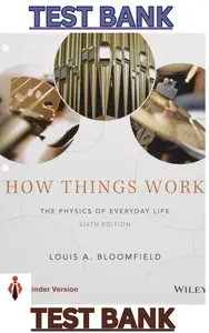 Test Bank - How Things Work_ The Physics of Everyday Life 6E by Louis A. Bloomfield-Updated thumbnail