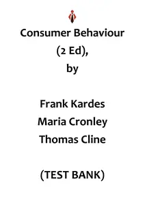 Consumer Behaviour (2 Ed),by Frank Kardes Maria Cronley Thomas Cline (TEST BANK) thumbnail