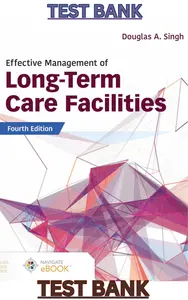 TEST BANK for Effective Management of Long-Term Care Facilities 4th Edition by Douglas Singh thumbnail