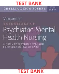 TEST BANK for Varcarolis' Essentials of Psychiatric Mental Health Nursing: A Communication Approach to Evidence-Based Care 5th Edition by Chyllia Fosbre thumbnail