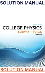 SOLUTIONS MANUAL for College Physics Volume 2 11th Edition by Raymond Serway & Chris Vuille thumbnail