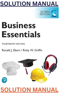 SOLUTIONS MANUAL for Business Essentials, 14th Global Edition by Ronald Ebert & Ricky Griffin |Ch.1- 17 thumbnail