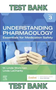 Test bank - Understanding Pharmacology 3E by M. Linda Workman & Linda A. LaCharity-Complete thumbnail