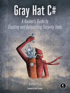 Gray Hat Csharp: A Hacker's Guide to Creating and Automating Security Tools thumbnail