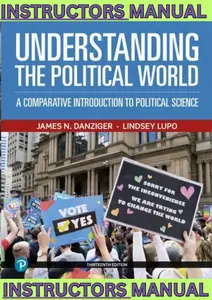 INSTRUCTORS MANUAL for Understanding the Political World: A Comparative Introduction to Political Science 13th Edition by James Danziger & Lindsey Lupo thumbnail