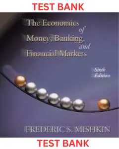 TEST BANK for The Economics of Money, Banking, and Financial Markets 6th Edition by Frederic Mishkin thumbnail