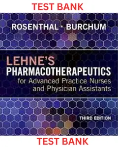TEST BANK for Lehne's Pharmacotherapeutics for Advanced Practice Nurses and Physician Assistants 3rd edition by Laura Rosenthal & Jacqueline Burchum thumbnail
